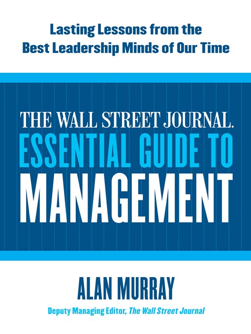 Title details for The Wall Street Journal Essential Guide to Management by Alan Murray - Available